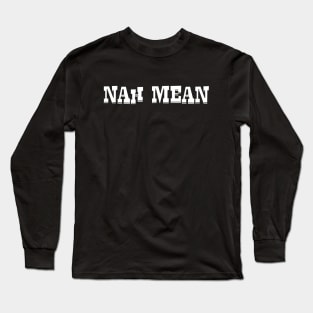 Nah Mean - Nahmean - Trevor Noah - Mexico White Long Sleeve T-Shirt